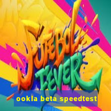 ookla beta speedtest